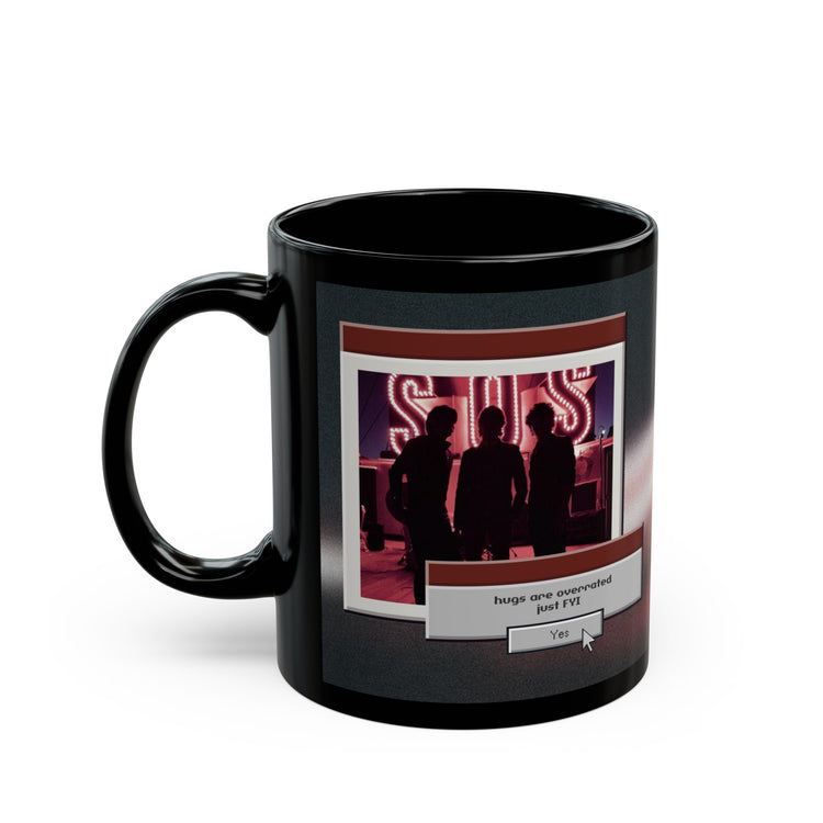Hugs Are Overrated Mug