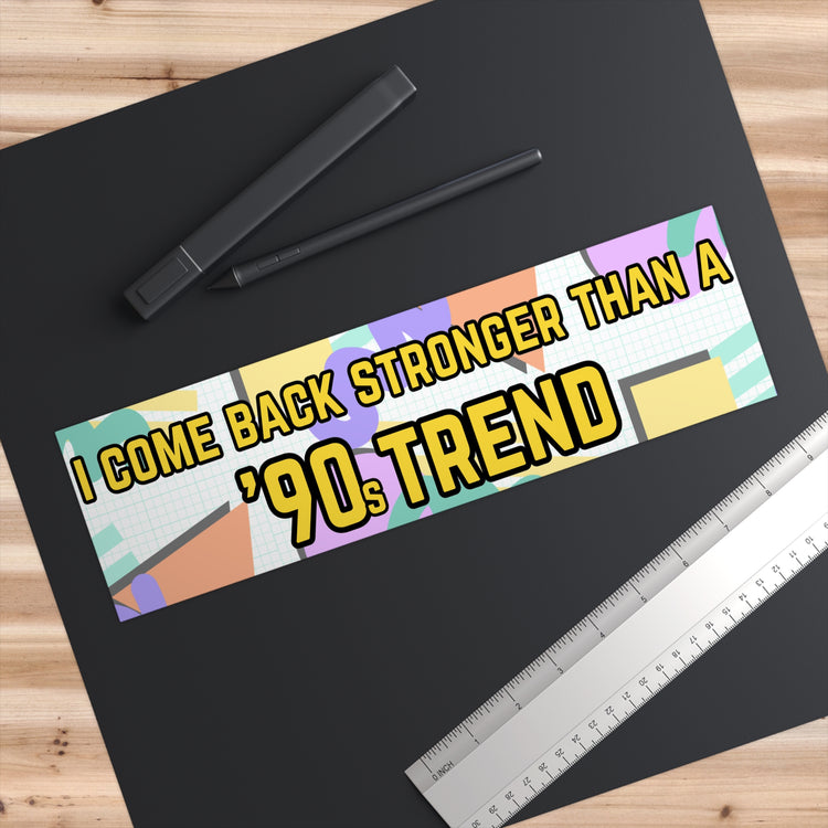 '90s Trend Bumper Sticker