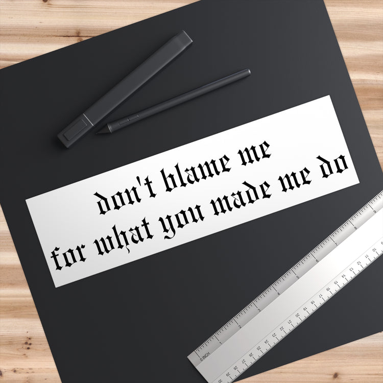 Don't Blame Me LWYMMD Transition Bumper Sticker