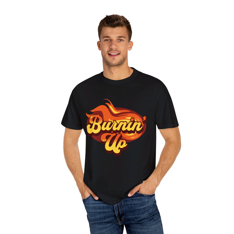 Burnin' Up T-Shirt