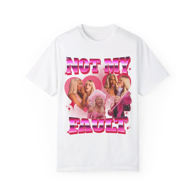 Not My Fault T-Shirt