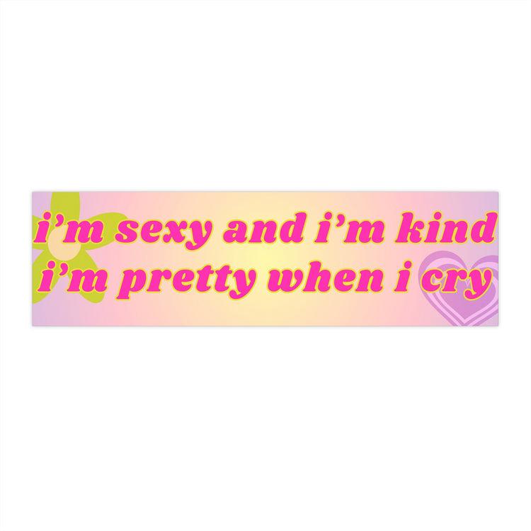 Pretty When I Cry Bumper Sticker