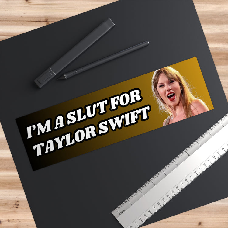Slut For Taylor Sticker Gold Bumper Sticker