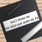 Don't Blame Me LWYMMD Transition Bumper Sticker